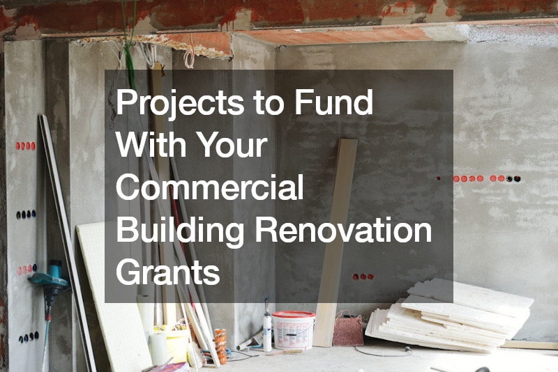 Projects to Fund With Your Commercial Building Renovation Grants