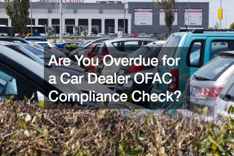 Are You Overdue for a Car Dealer OFAC Compliance Check?