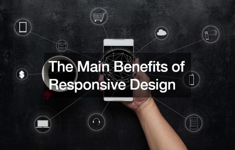 The Main Benefits of Responsive Design