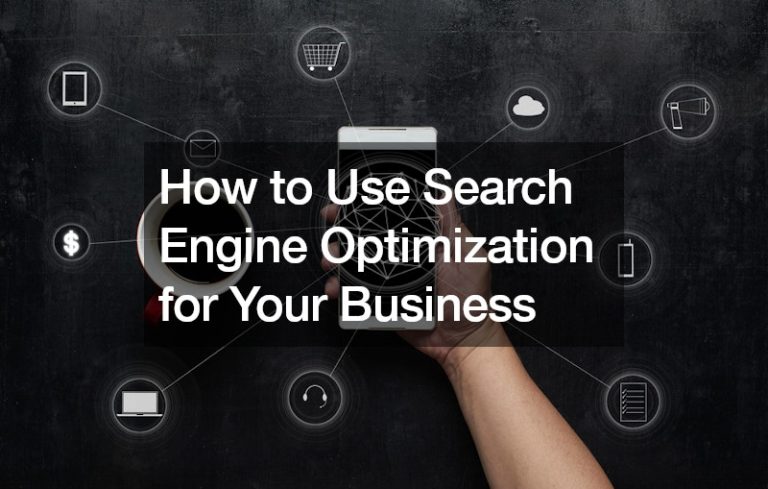 How to Use Search Engine Optimization for Your Business