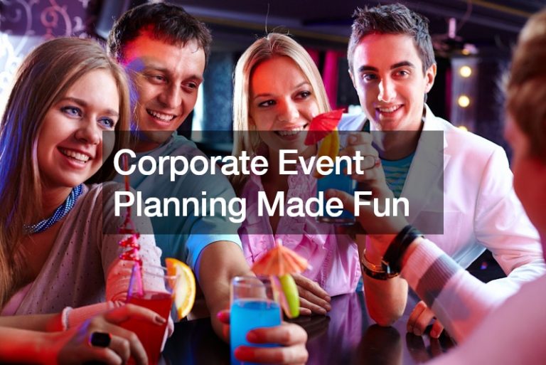 Corporate Event Planning Made Fun