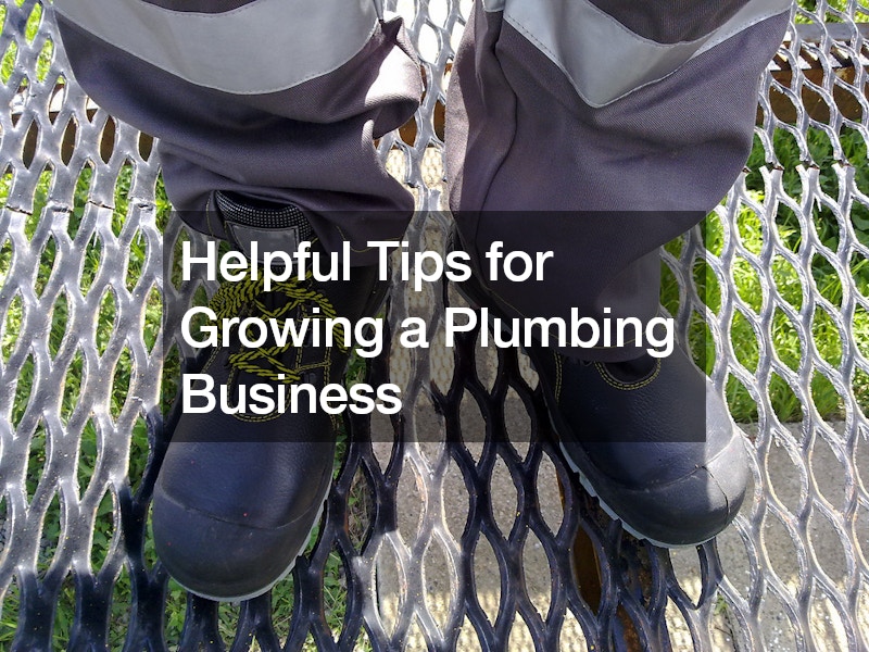 Helpful Tips for Growing a Plumbing Business