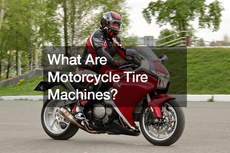 What Are Motorcycle Tire Machines?