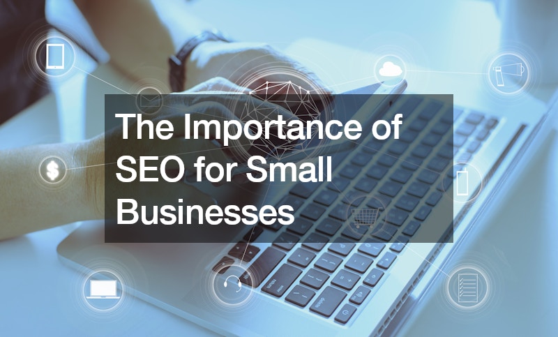 The Importance of SEO for Small Businesses