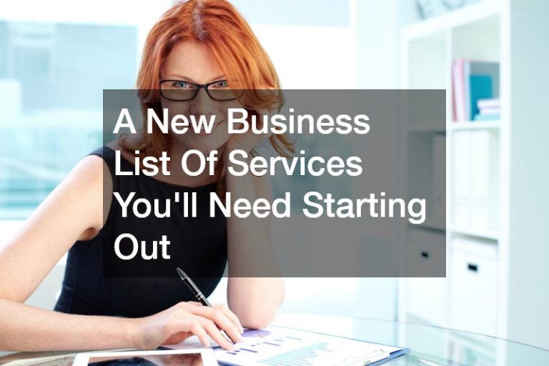 A New Business List Of Services Youll Need Starting Out