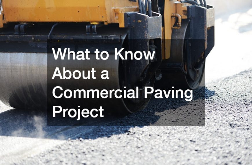 What to Know About a Commercial Paving Project