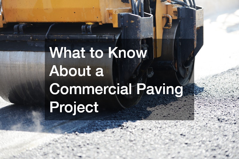 What to Know About a Commercial Paving Project