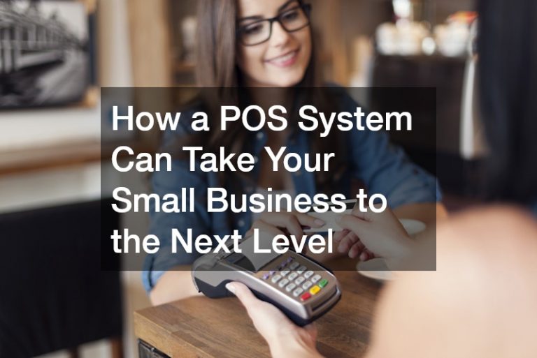 How a POS System Can Take Your Small Business to the Next Level