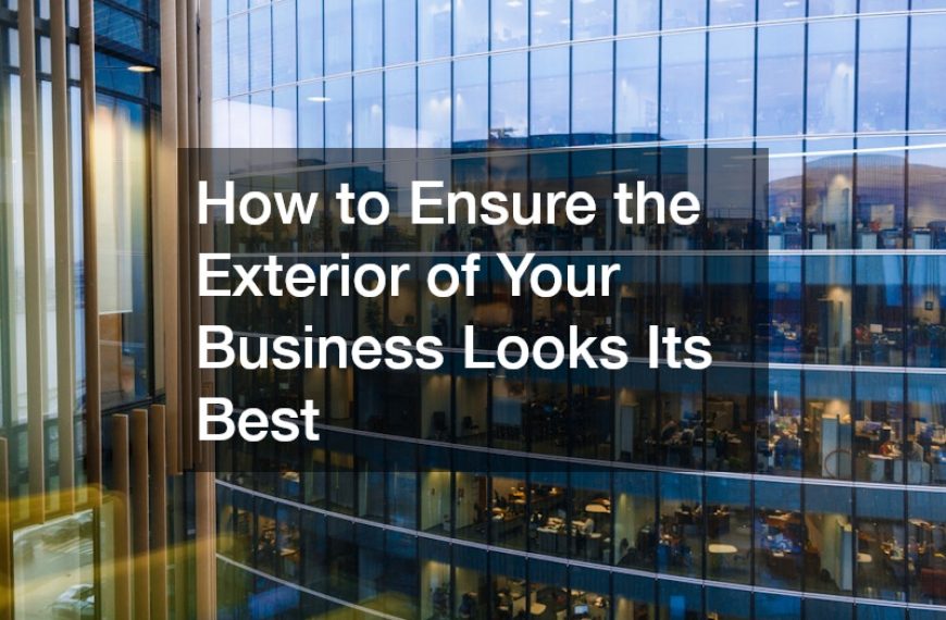 How to Ensure the Exterior of Your Business Looks Its Best