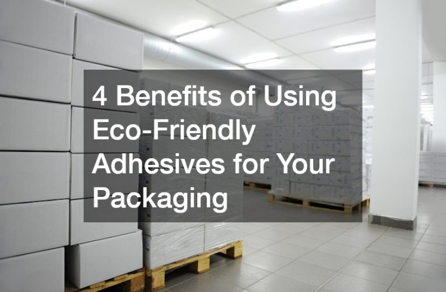 X Benefits of Using Eco-Friendly Adhesives for Your Packaging