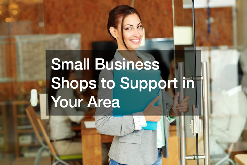 Small Business Shops to Support in Your Area