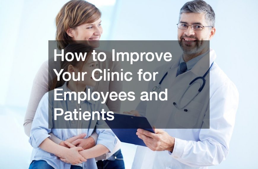 How to Improve Your Clinic for Employees and Patients