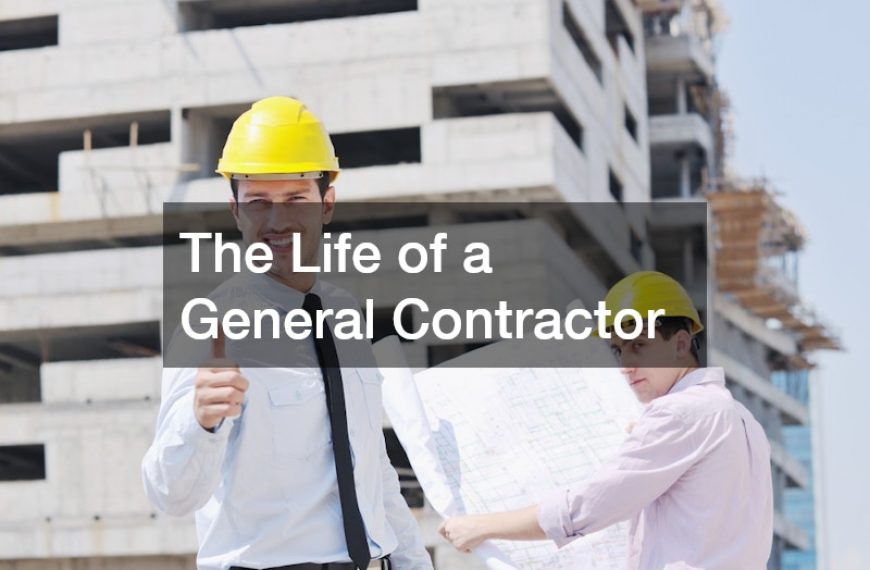 The Life of a General Contractor