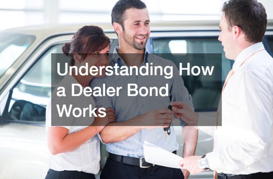 Understanding How a Dealer Bond Works