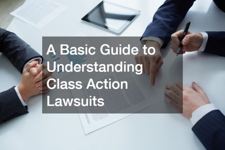 A Basic Guide to Understanding Class Action Lawsuits