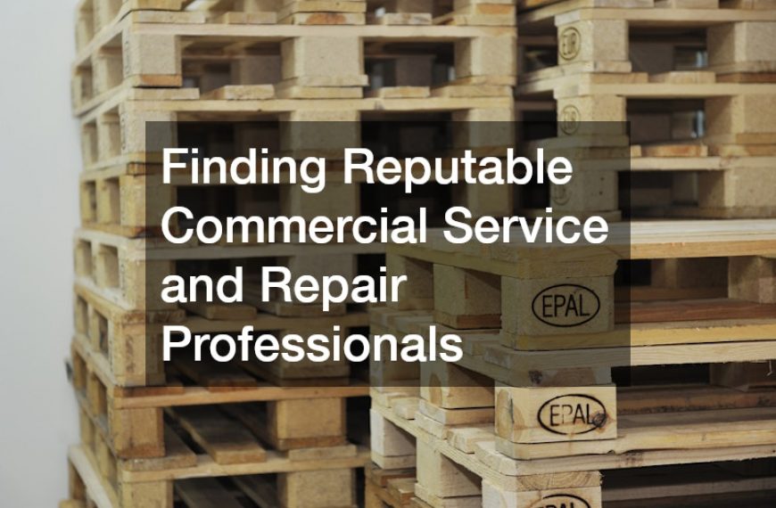 Finding Reputable Commercial Service and Repair Professionals