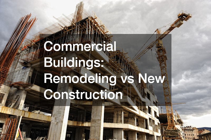 Commercial Buildings  Remodeling vs New Construction