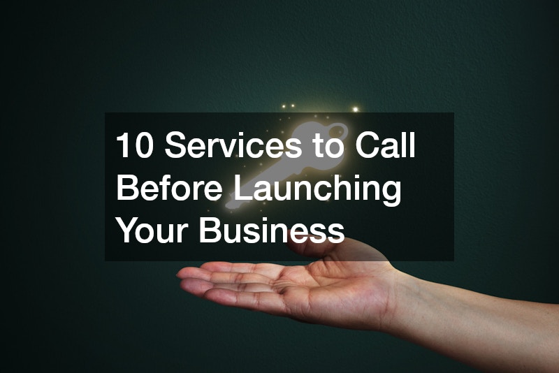 10 Services to Call Before Launching Your Business
