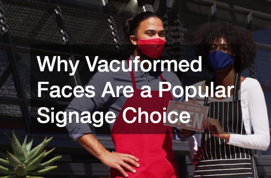 Why Vacuformed Faces Are a Popular Signage Choice