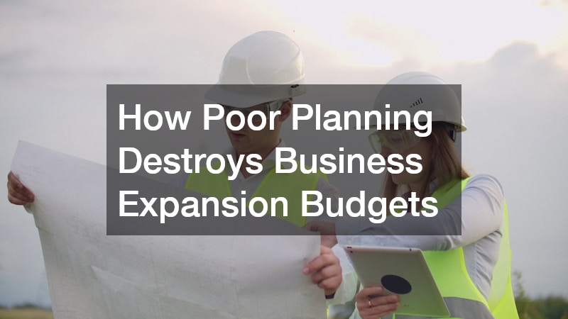 How Poor Planning Destroys Business Expansion Budgets