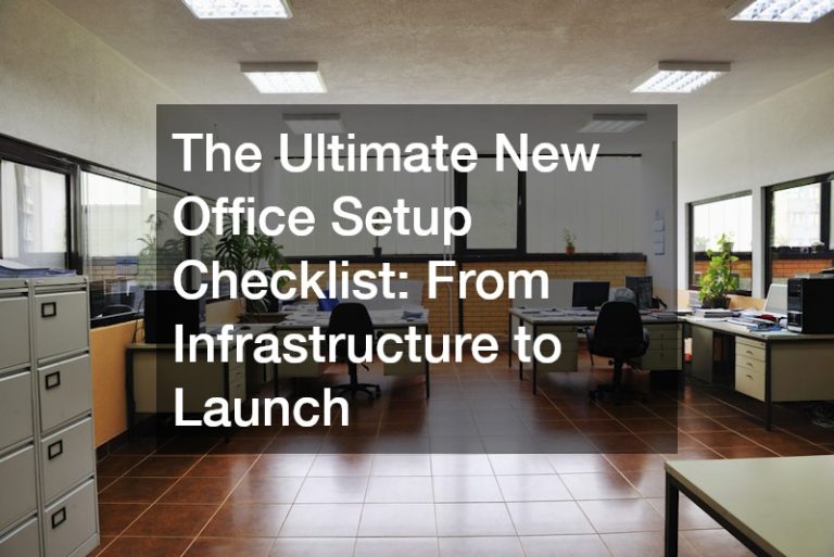 The Ultimate New Office Setup Checklist  From Infrastructure to Launch